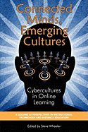 Connected Minds, Emerging Cultures: Cybercultures in Online Learning (PB)