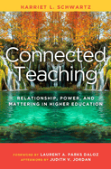 Connected Teaching: Relationship, Power, and Mattering in Higher Education
