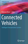 Connected Vehicles: Intelligent Transportation Systems