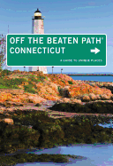 Connecticut Off the Beaten Path(r): A Guide to Unique Places