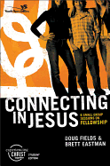 Connecting in Jesus: 6 Small Group Sessions on Fellowship