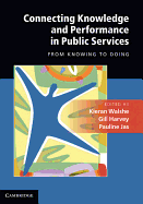 Connecting Knowledge and Performance in Public Services: From Knowing to Doing