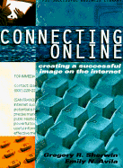 Connecting Online: Creating a Successful Image on the Internet - Sherwin, Gregory R, and Avila, Emily N, and Sherwin