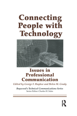 Connecting People with Technology: Issues in Professional Communication - Hayhoe, George (Editor), and Grady, Helen (Editor)