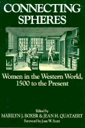 Connecting Spheres: Women in the Western World, 1500 to the Present