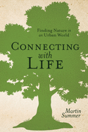 Connecting With Life: Finding Nature in an Urban World