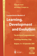 Connectionist Models of Learning, Development and Evolution: Proceedings of the Sixth Neural Computation and Psychology Workshop, Liege, Belgium, 16-18 September 2000