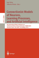 Connectionist Models of Neurons, Learning Processes, and Artificial Intelligence: 6th International Work-Conference on Artificial and Natural Neural Networks, Iwann 2001 Granada, Spain, June 13-15, 2001, Proceedings, Part I