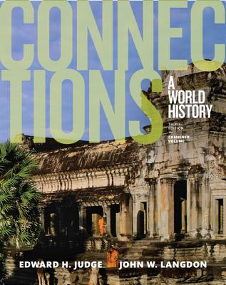 Connections: A World History, Combined Volume - Judge, Edward H, Professor, and Langdon, John W