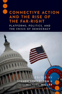 Connective Action and the Rise of the Far-Right: Platforms, Politics, and the Crisis of Democracy