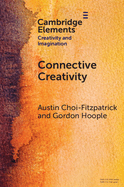 Connective Creativity: What Art Can Teach Us about Collaboration