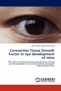 Connective Tissue Growth Factor in Eye Development of Mice