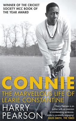 Connie: The Marvellous Life of Learie Constantine - Pearson, Harry