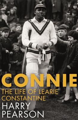 Connie: The Marvellous Life of Learie Constantine - Pearson, Harry