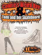 Connie's Weird Day & Tami and Her Skateboard