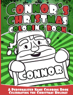 Connor's Christmas Coloring Book: A Personalized Name Coloring Book Celebrating the Christmas Holiday