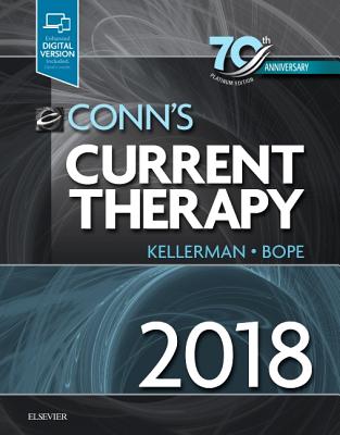 Conn's Current Therapy 2018 - Kellerman, Rick D, MD, and Bope, Edward T, MD