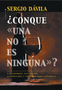 Conque Una No Es Ninguna: The Effect of Alcoholism and How to Overcome Them. - Davila, Sergio