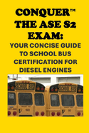 Conquer the ASE S2 Exam: Your Concise Guide to School Bus Certification for Diesel Engines