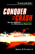 Conquer the Crash: You Can Survive and Prosper in a Deflationary Depression