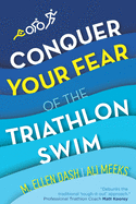 Conquer Your Fear of the Triathlon Swim: End the Dread!