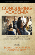Conquering Academia: Transparent Experiences of Diverse Female Doctoral Students
