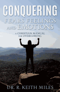 Conquering Fears Feelings and Emotions