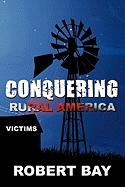 Conquering Rural America: Victims