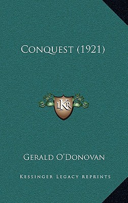 Conquest (1921) - O'Donovan, Gerald