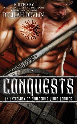 Conquests: An Anthology of Smoldering Viking Romance - Devlin, Delilah, and James, Elle, and Mitcham, Megan