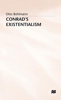 Conrad's Existentialism - Bohlmann, O