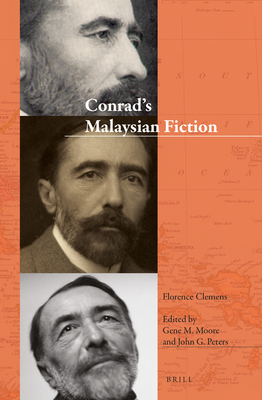 Conrad's Malaysian Fiction - Clemens, Florence, and Moore, Gene M, and Peters, John G