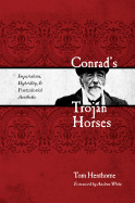 Conrad's Trojan Horses: Imperialism, Hybridity, and the Postcolonial Aesthetic