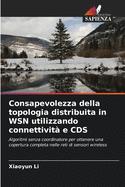 Consapevolezza della topologia distribuita in WSN utilizzando connettivit? e CDS