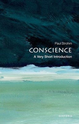 Conscience: A Very Short Introduction - Strohm, Paul