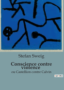 Conscience contre violence: ou Castellion contre Calvin