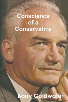 Conscience of a Conservative - Goldwater, Barry