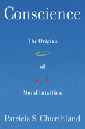 Conscience: The Origins of Moral Intuition