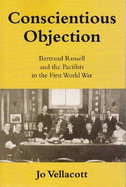 Conscientious Objection: Bertrand Russell and the Pacifists in the First World War