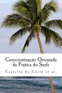 Conscientiza??o Orientada da Prtica do Surfe: Um livro sobre a Aprendizagem do Surfe