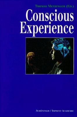 Conscious Experience - Metzinger, Thomas (Editor)