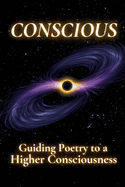 Conscious: Guiding Poetry to a Higher Consciousness