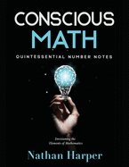 Conscious Math: Envisioning the Elements of Mathematics