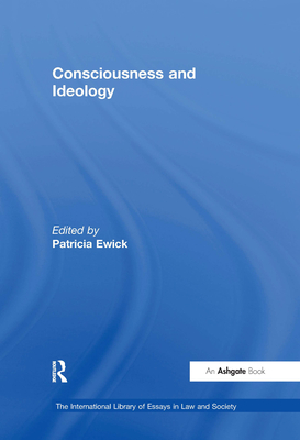 Consciousness and Ideology - Ewick, Patricia (Editor)