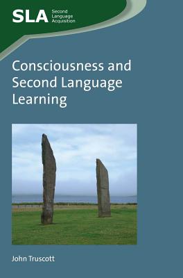 Consciousness and Second Language Learning - Truscott, John