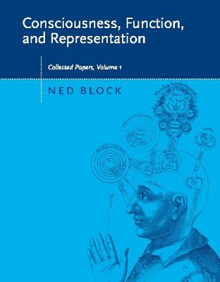 Consciousness, Function, and Representation: Collected Papers - Block, Ned