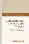 Consciousness, Literature and Theatre: Theory and Beyond