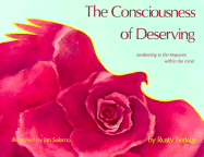 Consciousness of Deserving: Awakening to the Treasures Within the Mind - Berkus, Rusty