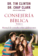 Consejera Bblica, Tomo 3: Manual de Consulta Sobre Adolescentes