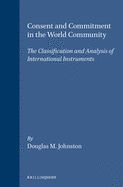 Consent and Commitment in the World Community: The Classification and Analysis of International Instruments